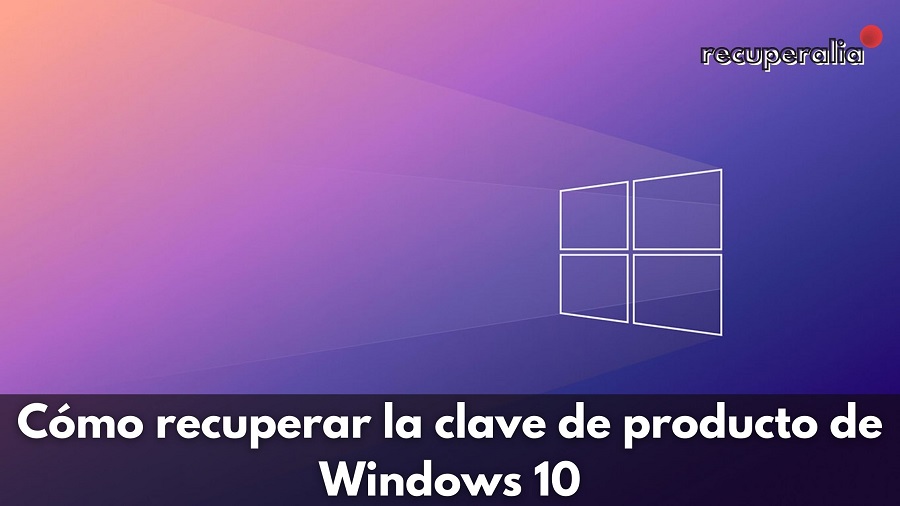 recuperar clave producto windows 10